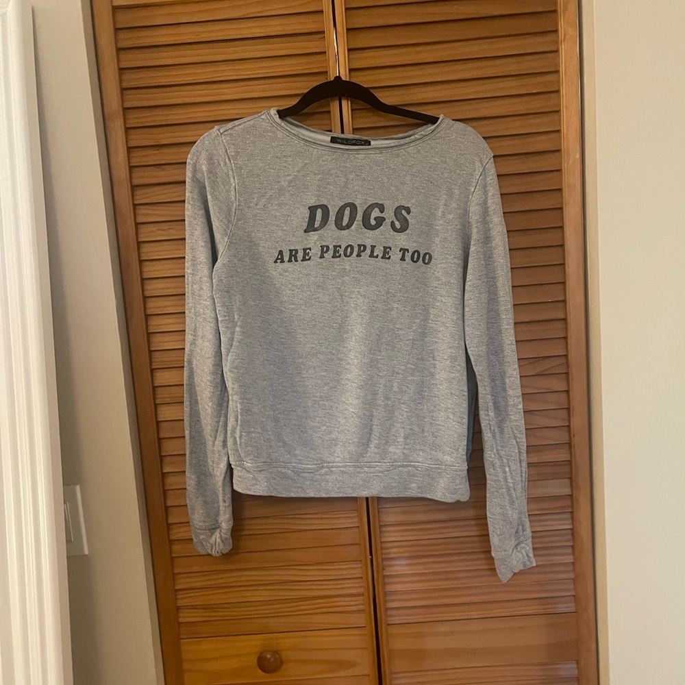 “dogs are people too” Wildfox Sweater